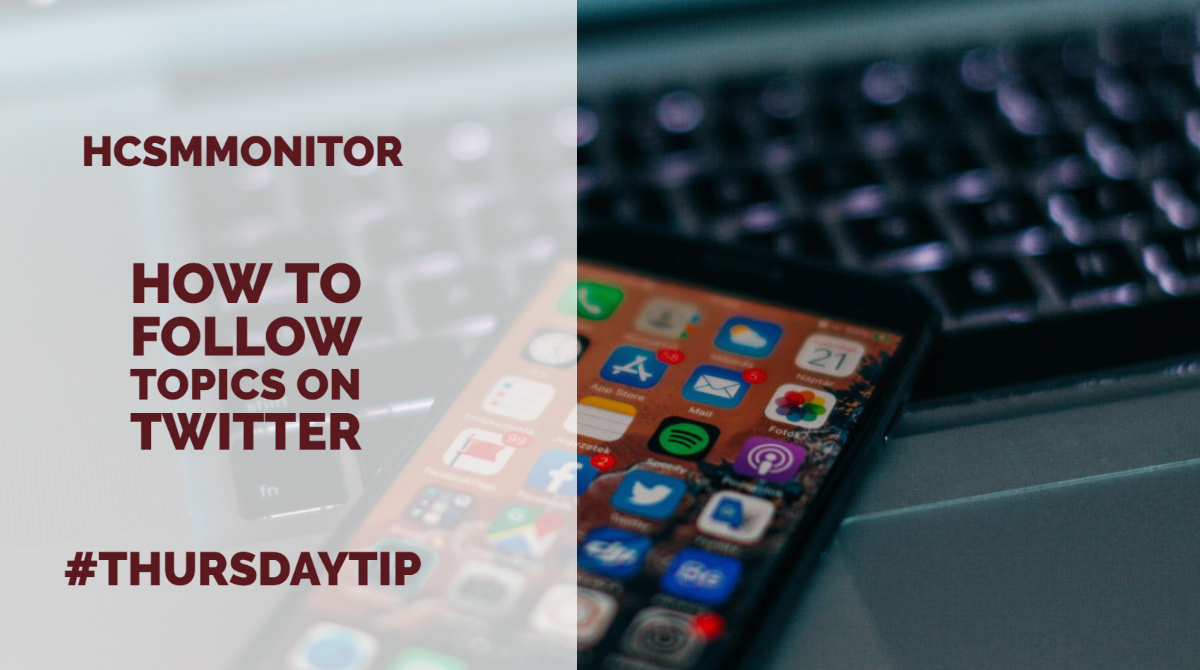 #ThursdayTip: How to Follow Topics on Twitter – Health Care Social Media